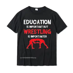 Education Is Important But Wrestling Is Importanter T-Shirt Fitted Funny Tshirts Cotton Tops Tees For Men Normal