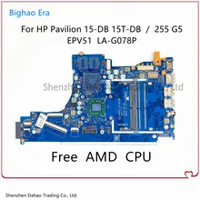 EPV51 LA-G078P For HP 15-DB 15T-DB 255 G7 Laptop Motherboard W/ AMD CPU DDR4 L20479-601 L31720-601 L20477-001 100% Fully Tested