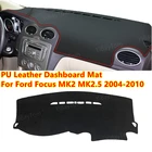 Для Ford Focus MK2 2004-2010 из искусственной кожи анти-скольжения приборной панели автомобиля Обложка Коврик козырек от солнца Pad инструмент Панель ковры автомобильные аксессуары