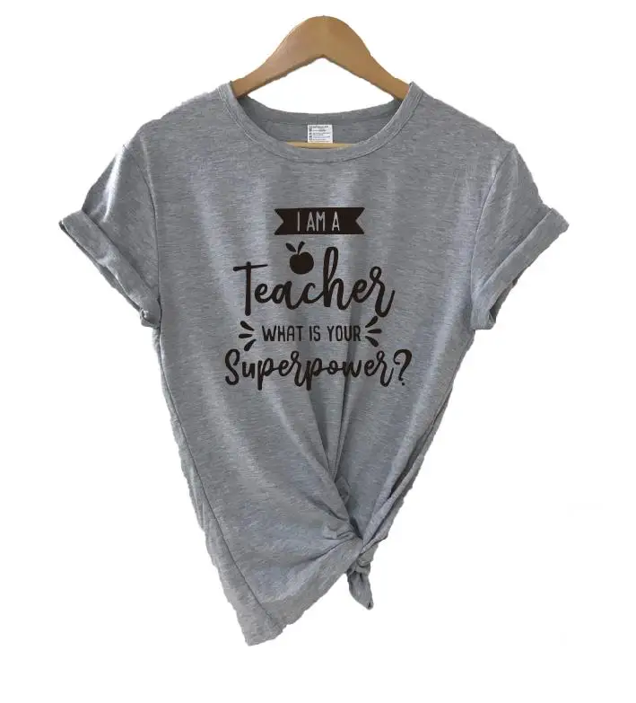 I'm A Teacher What is Your Superpower футболка подарок на выпускной повседневная женская футболка с коротким рукавом Модная хлопковая футболка - Цвет: gray t black words