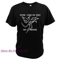 like a phoenix rising from the ashes t shirt the 100 t shirt 100 cotton soft high quality basic tee tops