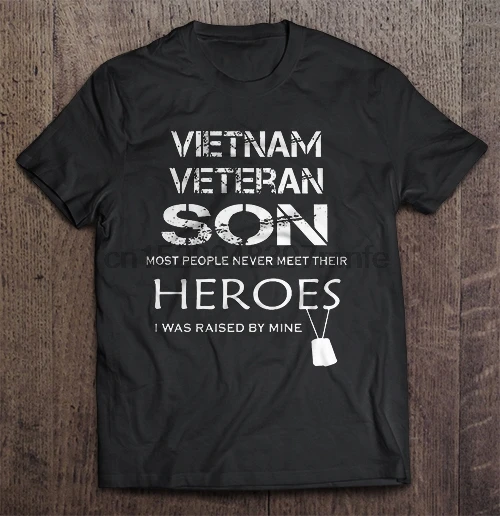 

Men T Shirt Vietnam Veteran Son Most People Never Meet Their Heroes I Was Raised By Mine Women t-shirt
