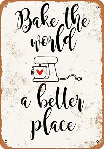 

Patisaner Metal Tin Sign Bake The World A Better Place 8x12 inches