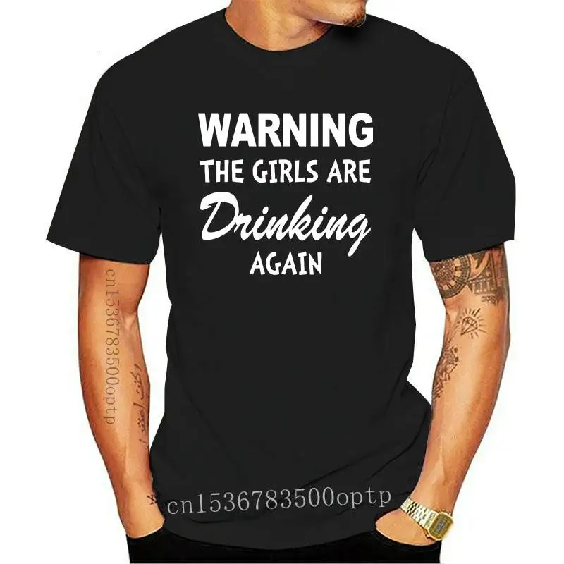 

New Warning The Girls Are Drinking Again T-shirt Funny Drinking Buddies Tshirt Casual Women Short Sleeve Hipster Wine Lover Top