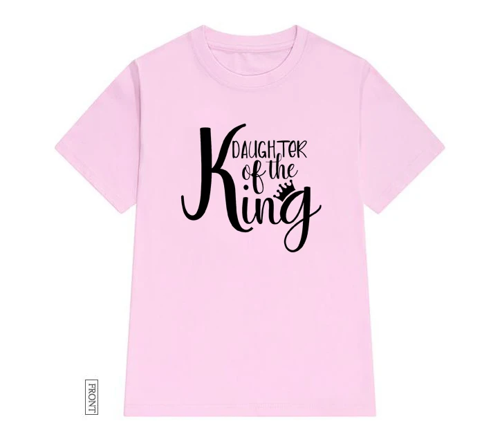 

daughter of the king Print Women tshirt Cotton Casual Funny t shirt Lady Yong Girl Top Tee 5 Colors Drop Ship P881