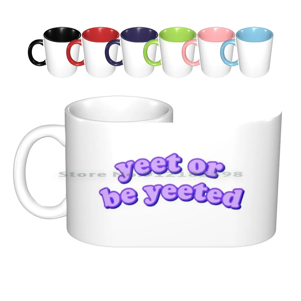 

Yeet Or Be Yeeted Ceramic Mugs Coffee Cups Milk Tea Mug Yeet Or Be Yeeted Yeet Vine Memes Meme Yeeted Creative Trending Vintage