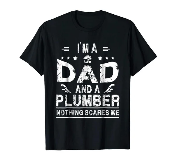 

Mens I'm A Dad And A Plumber Nothing Scares Me Summer Style T-Shirt
