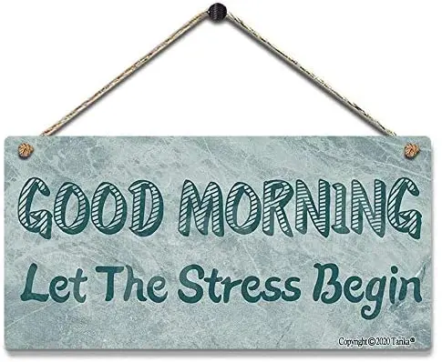 

Good Morning. Let The Stress Begin Retro Look Wood Decoration Painting Hanging Sign for Inspirational Quotes Wall Decor