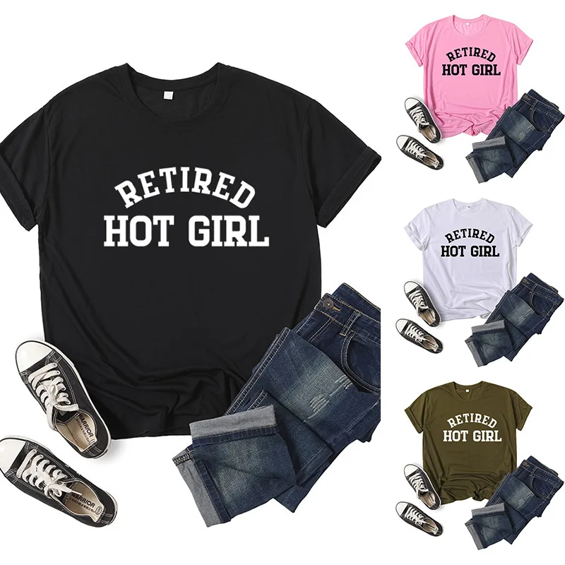 

Retired Hot Girl Letter Print Women T Shirt Short Sleeve O Neck Loose Women Tshirt Ladies Tee Shirt Tops Clothes Camisetas Mujer