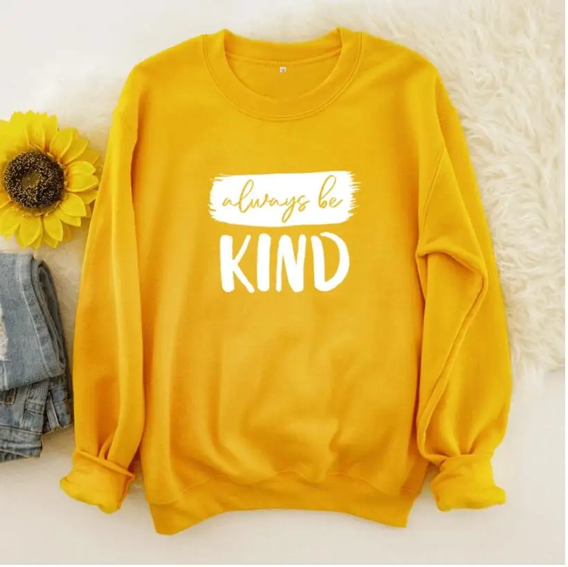 Always Be Kind Letter Print Women Sweatshirt Spread Kindness Aesthetic Pullover Streetwear Clothing Mom Life Jumpers Drop Ship | Женская