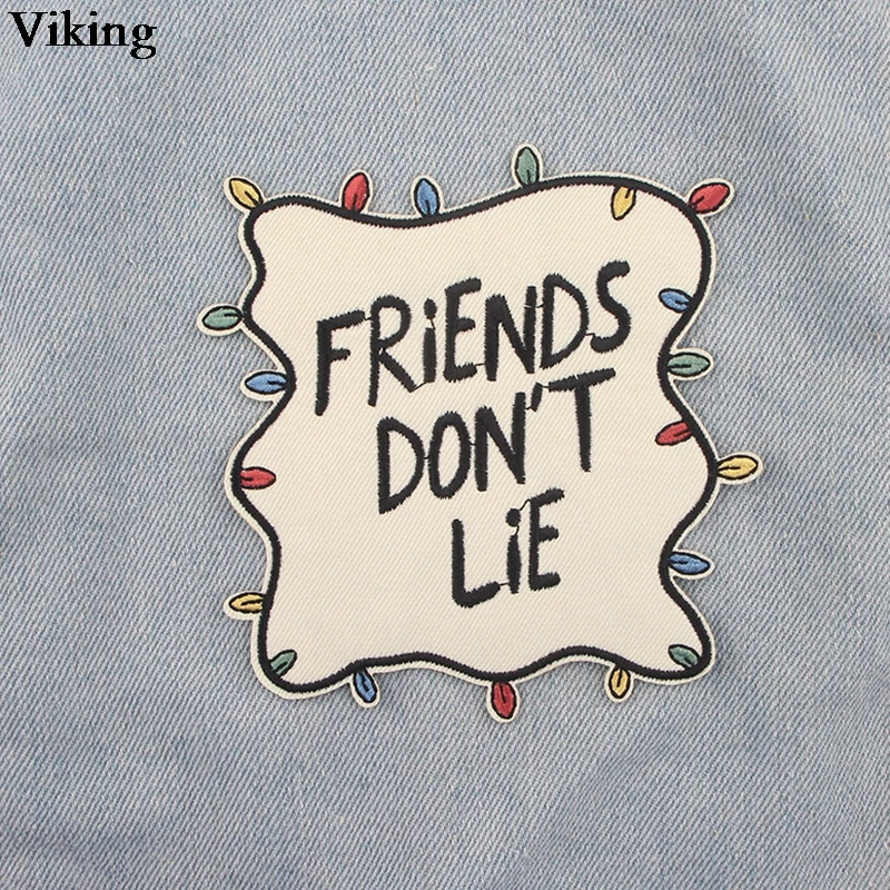 

Stranger Things Sew on Patches Friends Do Not Lie Embroidery Patch For Clothing Iron on Sewing Applique Diy Fabric Badge G0244