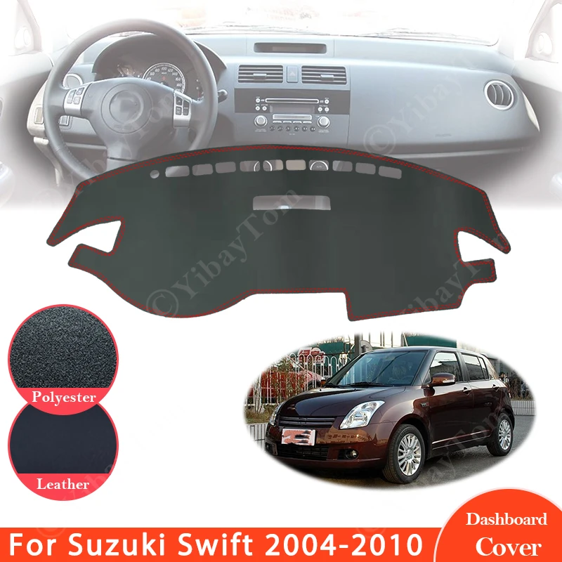 

For Suzuki Swift 2004 ~ 2010 Sport Anti-Slip Leather Mat Dashboard Cover Pad Sunshade Dashmat Car Accessories 2005 2006 2007
