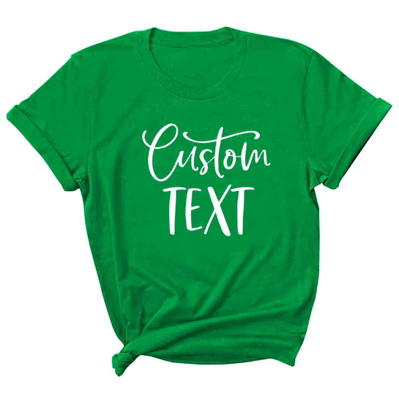 

Custom TEXT Letter Print Women T Shirt Short Sleeve O Neck Loose Women Tshirt Ladies Tee Shirt Tops Clothes Camisetas Mujer