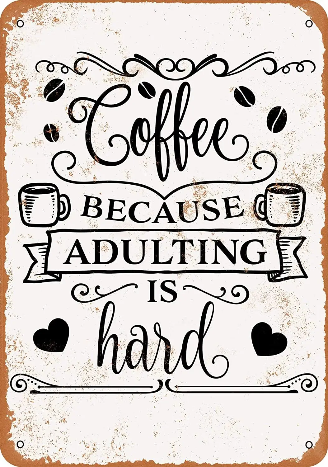 

WallColor 8*12 Metal Sign Coffee, Because Adulting is Hard Vintage Look