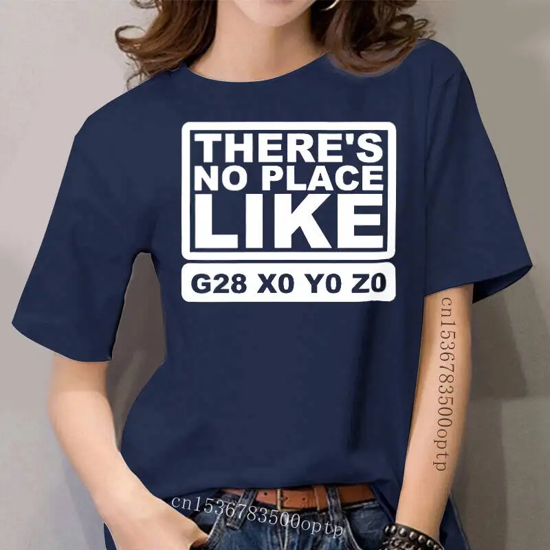 

women t shirt Funny CNC Machinist Programmer Theres No Place G28 tshirts Women t shirt