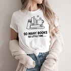 Футболка со множеством книг, футболка для влюбленных книг, рубашка для библиотеки, футболка для чтения, футболка для книг, футболка унисекс с графическим рисунком, летняя женская футболка