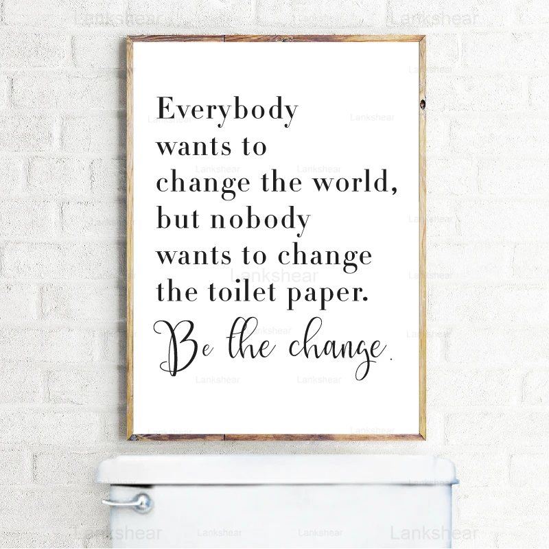 

Bathroom Quote Sign Print Black White Poster Everybody Wants To Change The World Toilet Paper Wall Art Hd Canvas Painting Decor
