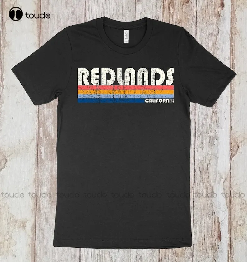 

New On Sale Now!!! 70S 80S Style Redlands California Tshirt Redlands Ca Shirt Retro Womens Mens Tshirts Cotton Tee Shirt S-5Xl