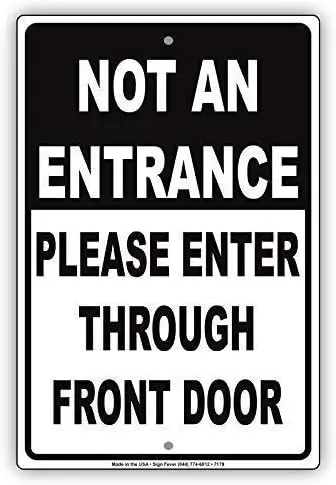

Not an Entrance Please Enter Through Front Door Aluminum Sign,Notice Plate Outdoor & Indoor Sign,Metal Sign 8x12 Inches Aluminum