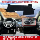 Для Toyota Mark X X130 130 2010  2018, коврики для приборной панели, аксессуары для стайлинга автомобиля, Накладка для приборной панели, ковер, Солнцезащитный ковер