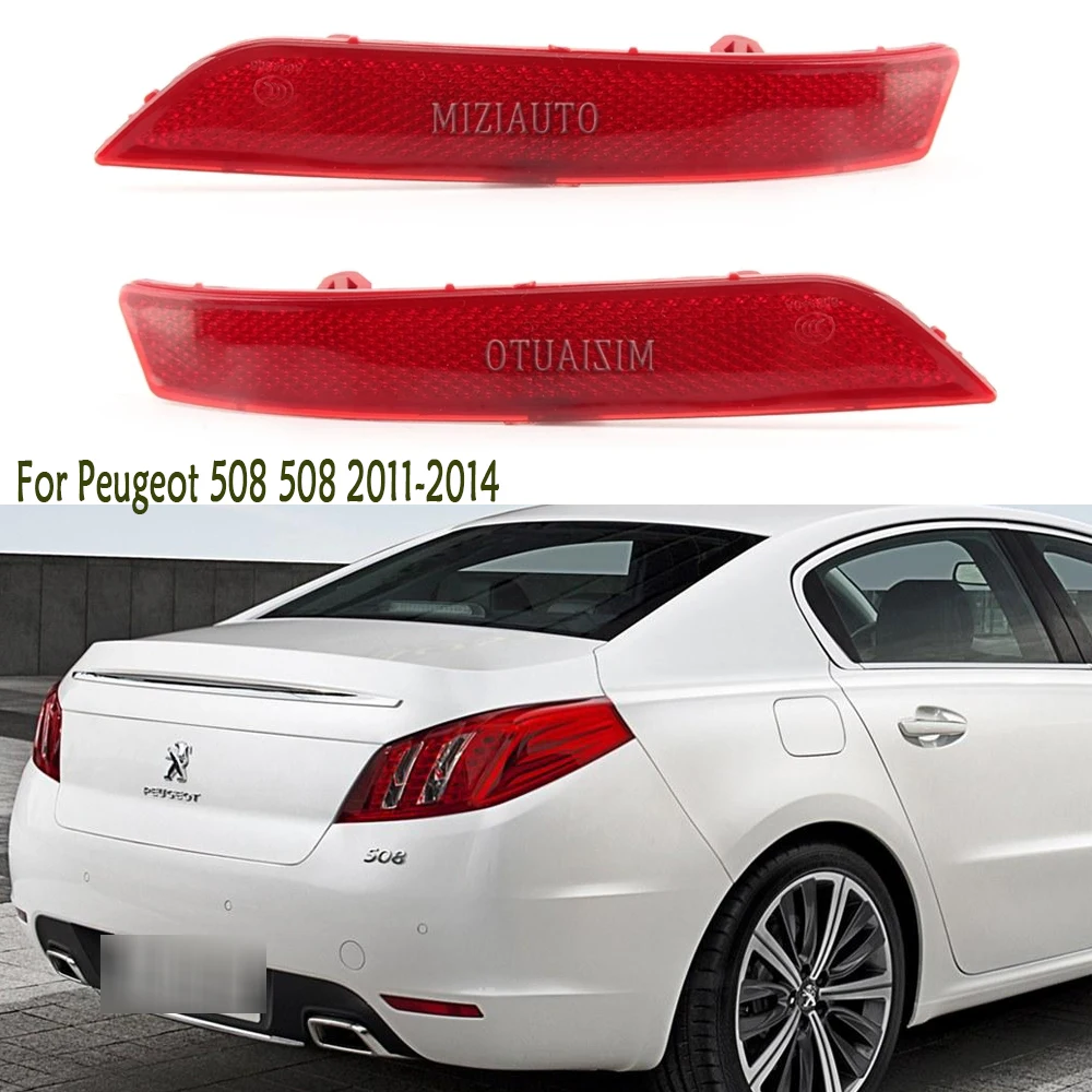 

Задний противотуманный отражатель для Peugeot 508 2011 2012 2013 2014, отражатель для бампера, задний стоп-сигнал, автомобильные аксессуары