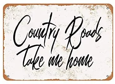 

LZATPD SLALL Country Roads Take Me Look Retro Street Sign Household Metal Tin Sign Bar Cafe Car Motorcycle Garage