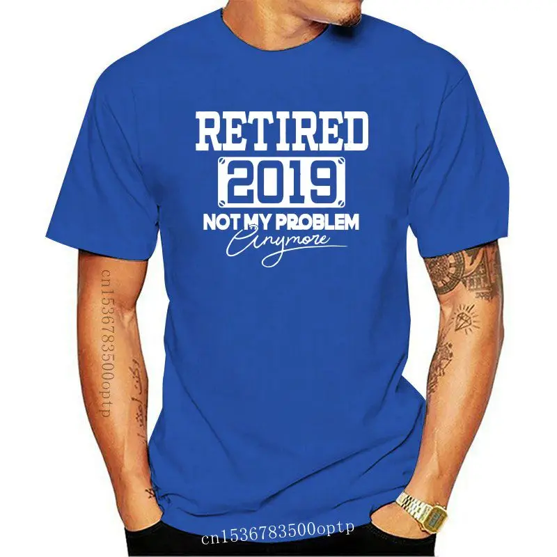 

Retired 2020 Not My Problem Anymore T-Shirt Funny Retirement Tee Gift Men Women 2Xl 38Xl Tee Shirt