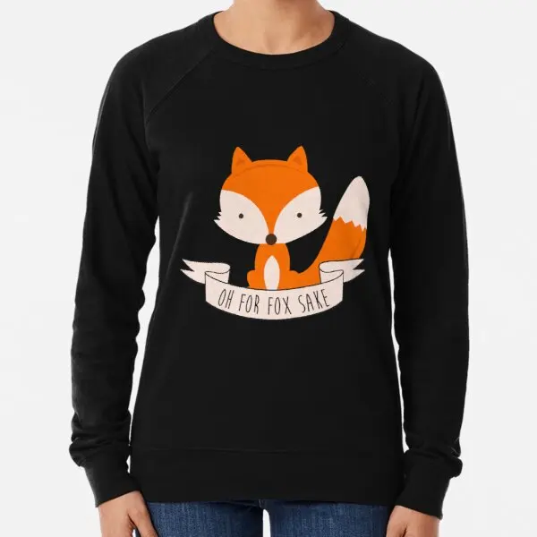 

Oh For Fox Sake Print Black Lightweight Sweatshirt Suit Fashion Ladies Hoodies Men Autumn Pullovers Women O Neck Long Sleeved