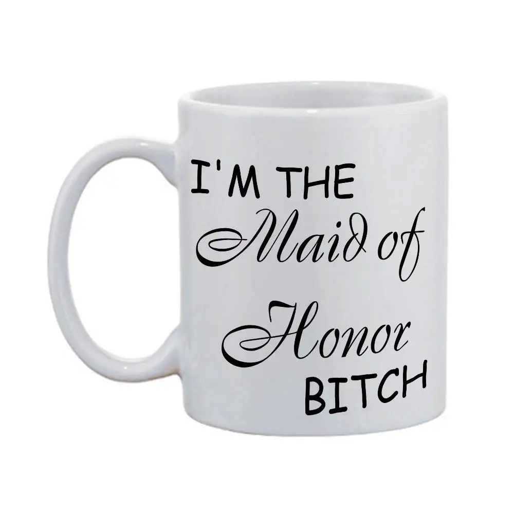 Забавная кружка I'm The Maid of Honor Bitch 11 унций, керамическая кружка для кофе кружка