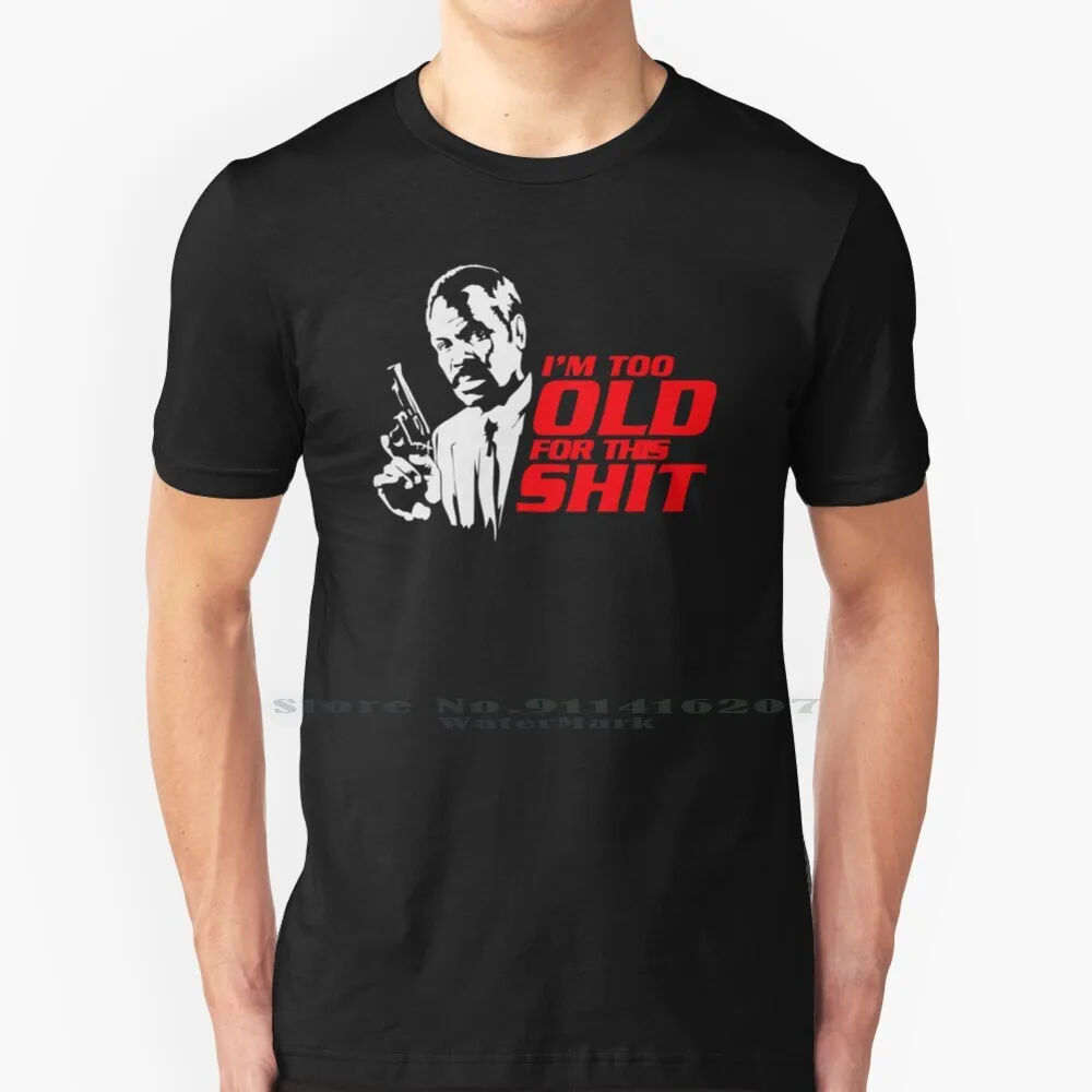 

I'm Too Old For This Shit T Shirt 100% Pure Cotton Im Too Old For This Shit Funny Funny Funny