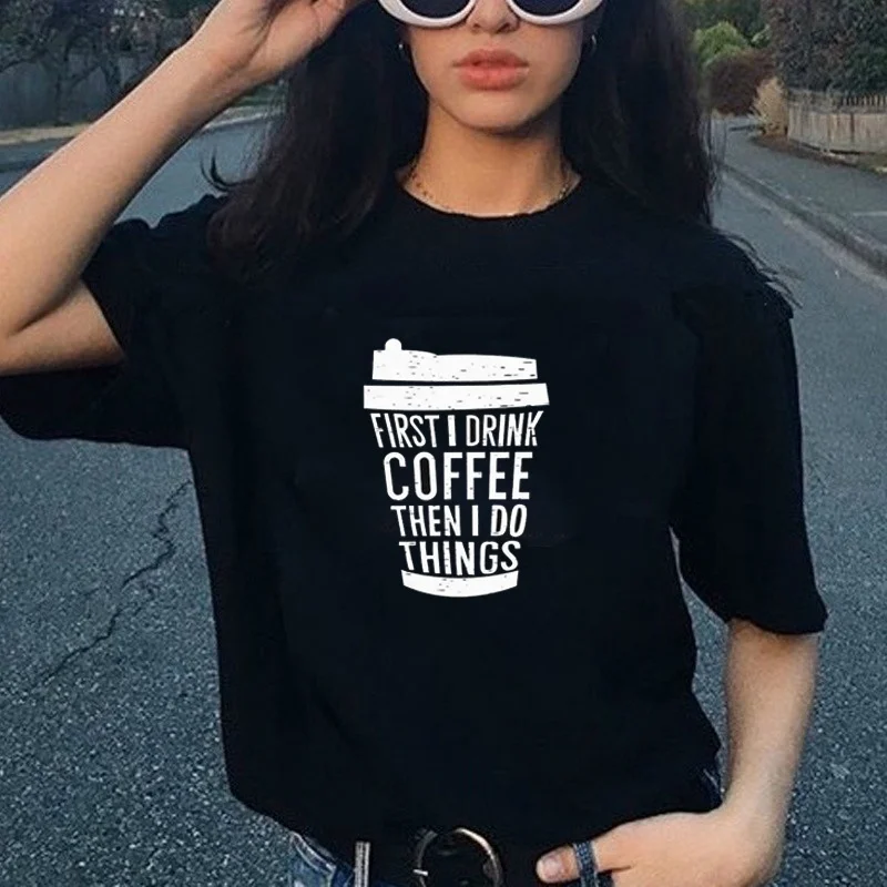 Футболка с принтом Starqueen-JBH First I Drink Coffee then i do things новинка 2019 футболка унисекс