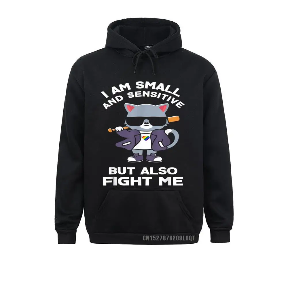

Men/Women Graphic Hoodies Fall Sweatshirts Winter Long Sleeve I Am Small And Sensitive But Also Fight Me LGBT Pride Cat Clothes