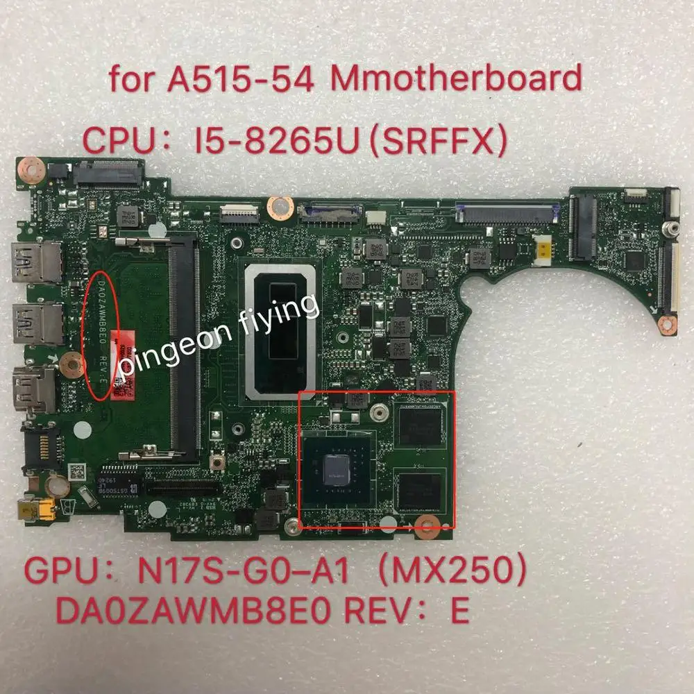 DA0ZAWMB8E0 NBHED110029 Процессор: I5 8265U N17S G0 A1 MX250 материнская плата для ноутбука ACER ASPIRE 5 A515 54