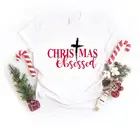 Милая рубашка с надписью на Рождество, женская одежда в христианском стиле, 100% хлопок, забавная графическая женская рубашка с круглым вырезом и надписью, Прямая поставка в готическом стиле