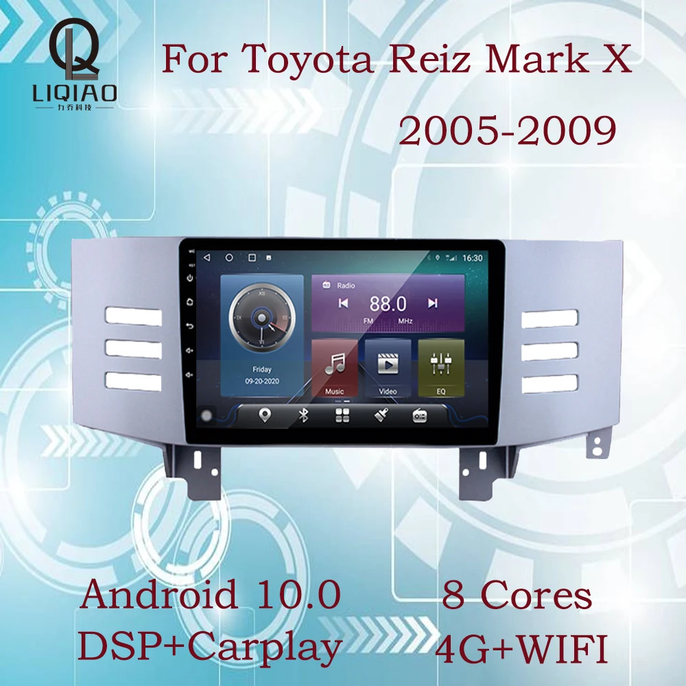 

LIQIAO 2 din Car Multimedia Player For Toyota Reiz Mark x 2005-2009 WIFI 4G GPS Navigation Stereo Head Unit 6+128GB Rom Ram TMPS