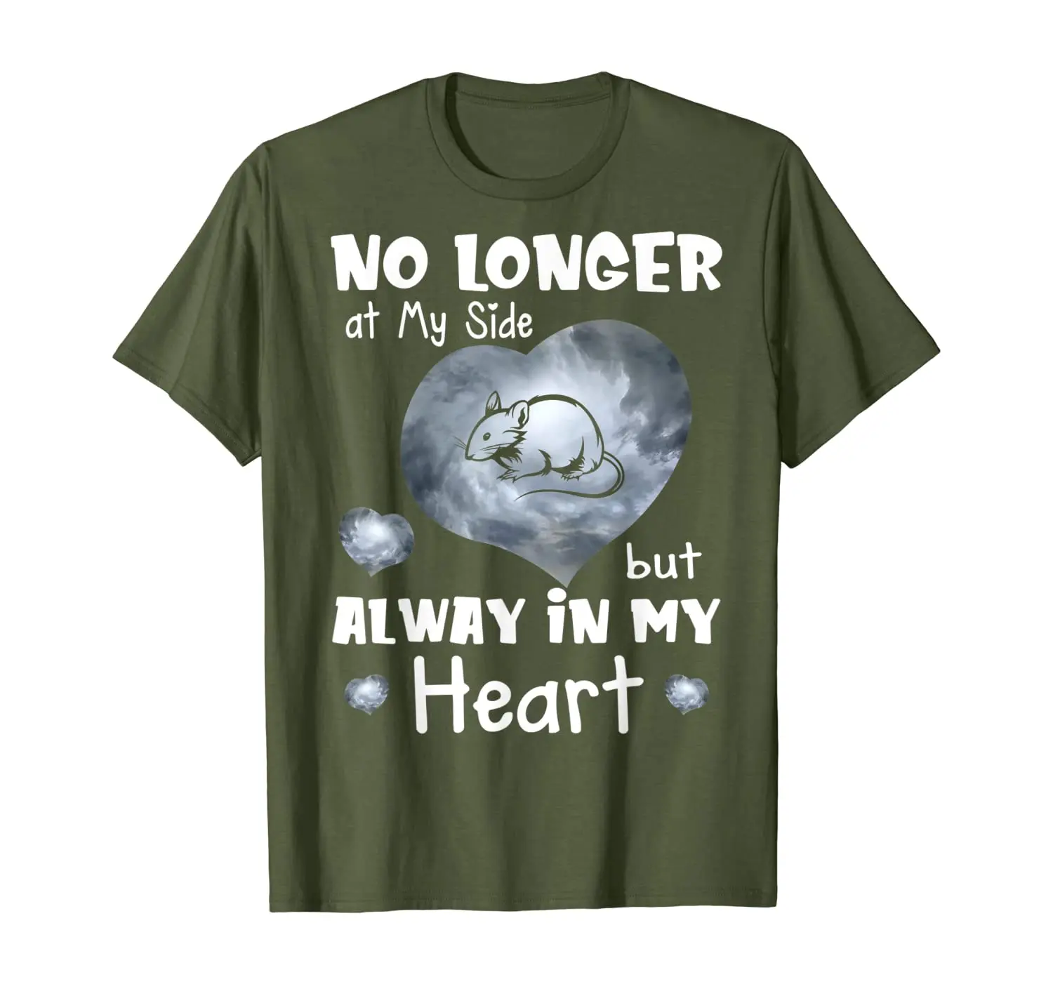 

No Longer At My Side But Always In My Heart Love Rat T-Shirt