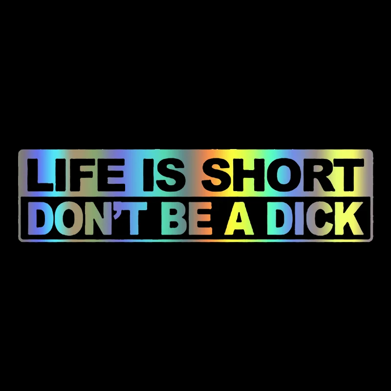 

S51946# 25x6.5 cm Car Stickers Vinyl Decal LIFE IS SHORT DON'T BE A DICK Motorcycle Decorative Accessories Creative