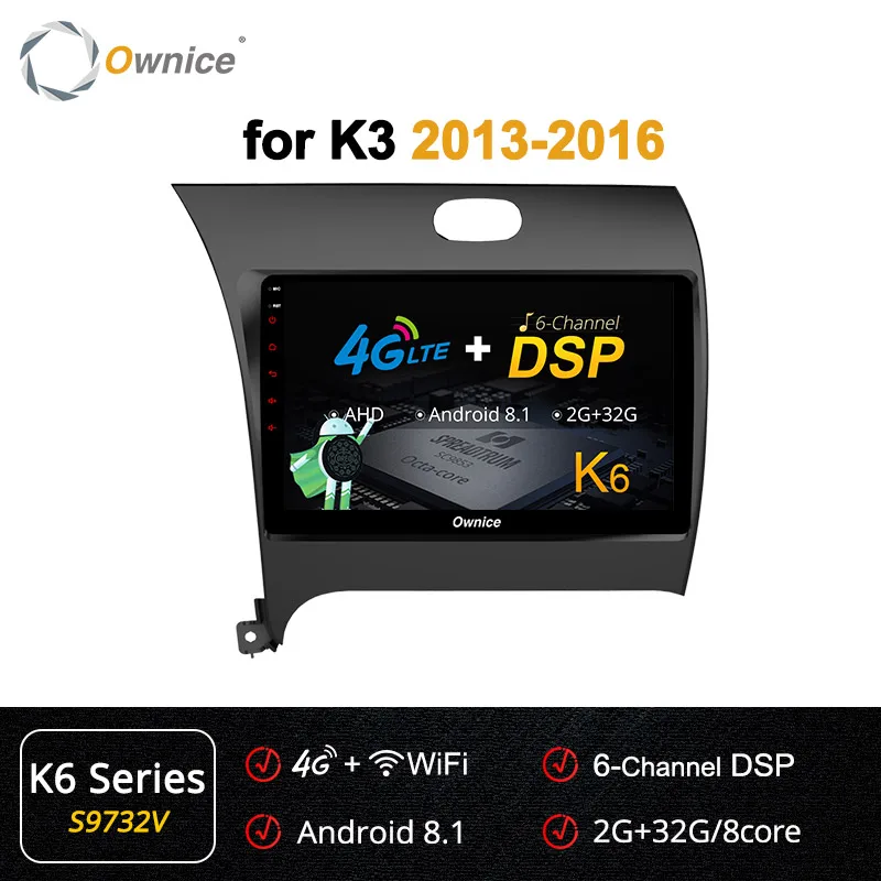 S9732 K6 Ownice Android 9,0 Восьмиядерный автомобильный Радио плеер DVD 4 Гб+ 64 Гб gps Navi для Kia Cerato K3 Forte 2013 k3 k5 k6 DSP 4G - Цвет: S9732 K6