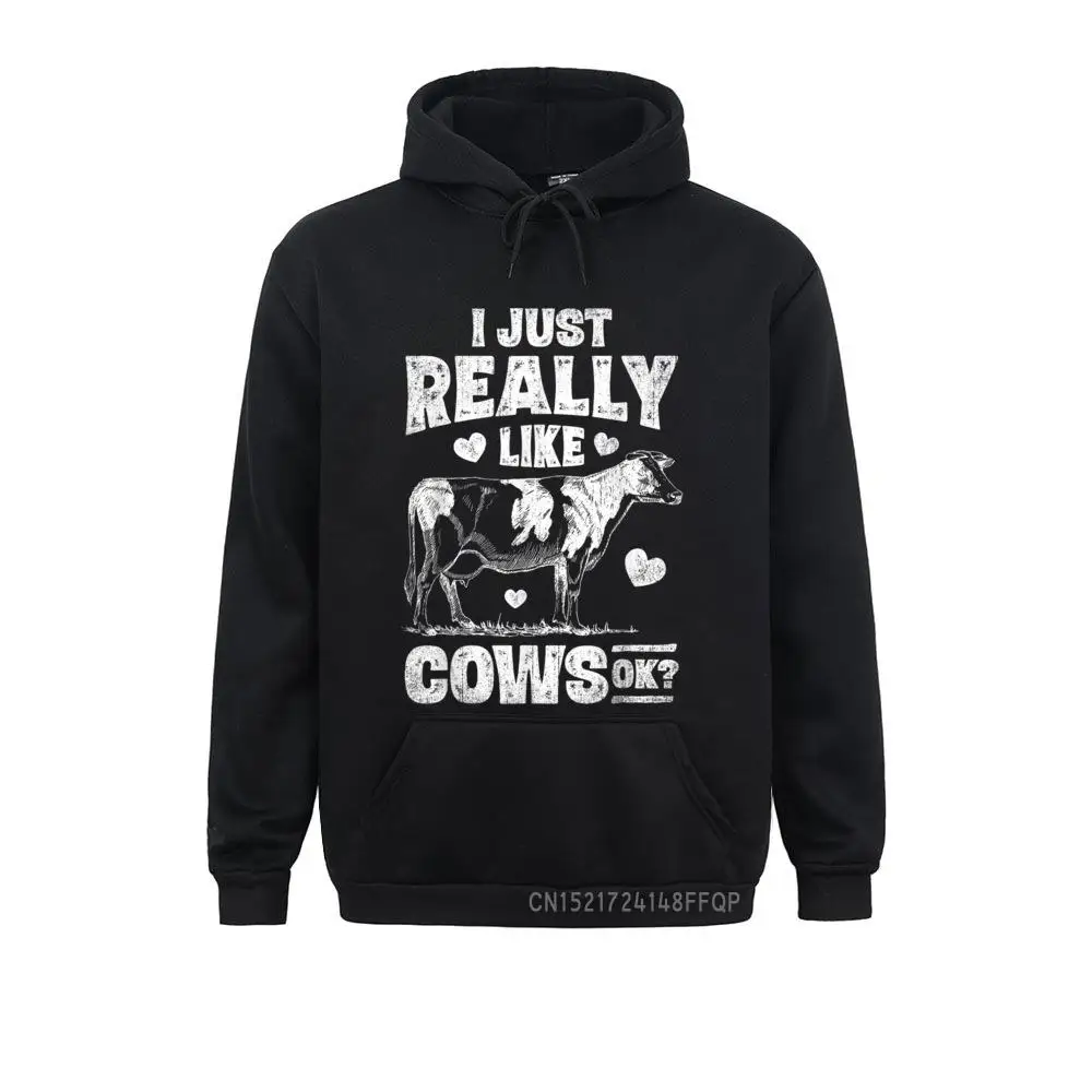 

I Just Really Like Cows OK Cow Lover Farmer Dairy Farm Pullover Hoodies Winter Men Sweatshirts Youthful New Design