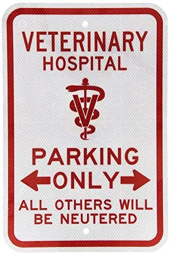 

Warning Sign Legend Veterinary Hospital Parking Only with Graphic, Red on White Road Sign Business Sign Aluminum Metal Tin Sign