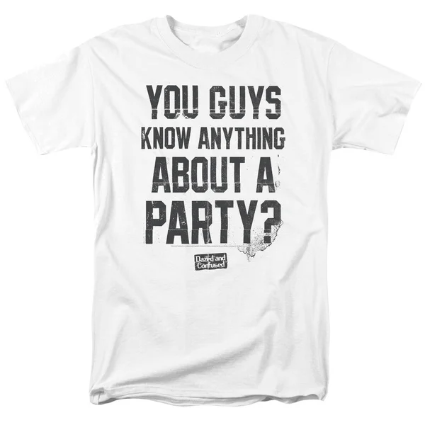 

Know Anything About A Party Dazed and Confused T-Shirt Unisex Shirt