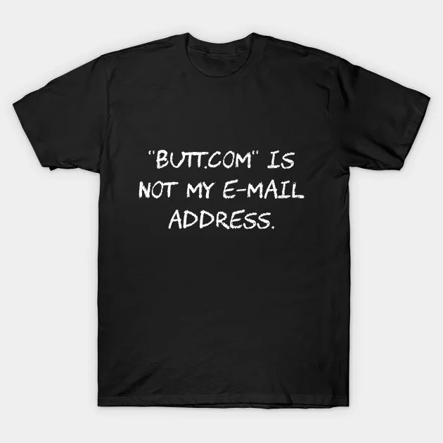 Мужская футболка butt.com is not my e mail address Футболка женская футболка|Мужские футболки| |