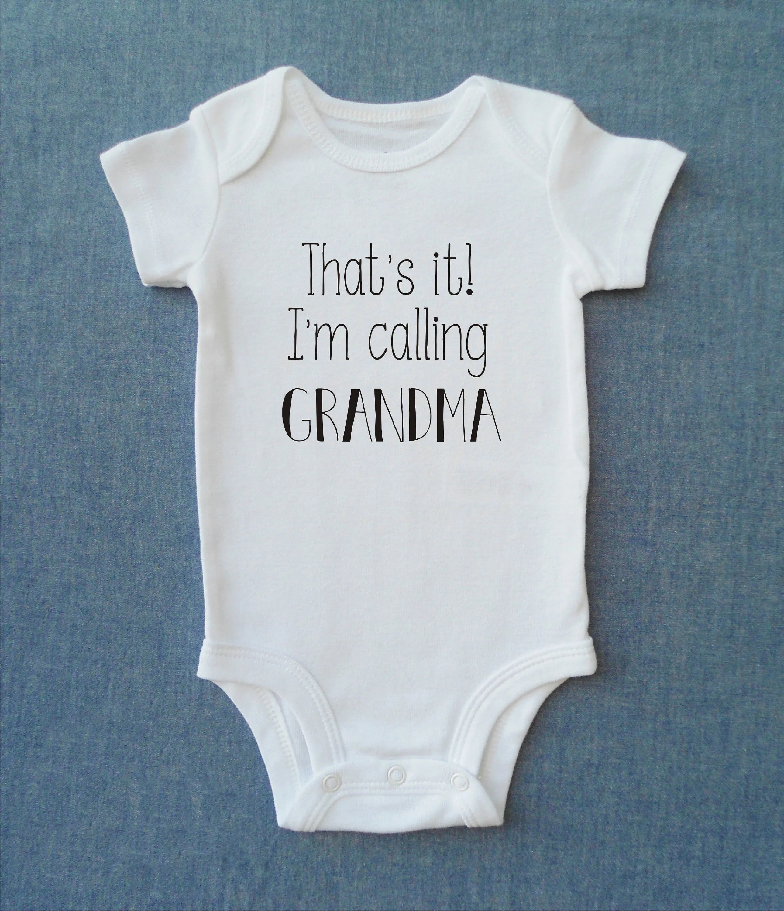 Подарок для малышей Забавный боди с надписью That's It I'm call Grandma Детский костюм