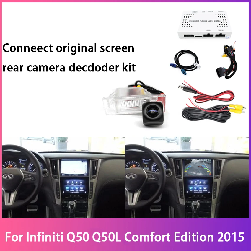 

Car Rear View Reverse Backup Camera Original car screen Full HD Decoder Box For Infiniti Q50 Q50L Comfort Edition 2015