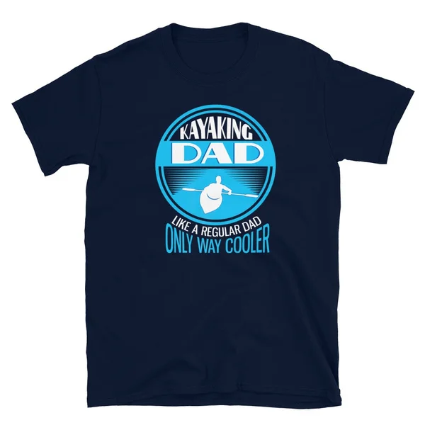 

Funny Best Gift for Kayakers Kayaking Dad Kayak T-Shirt