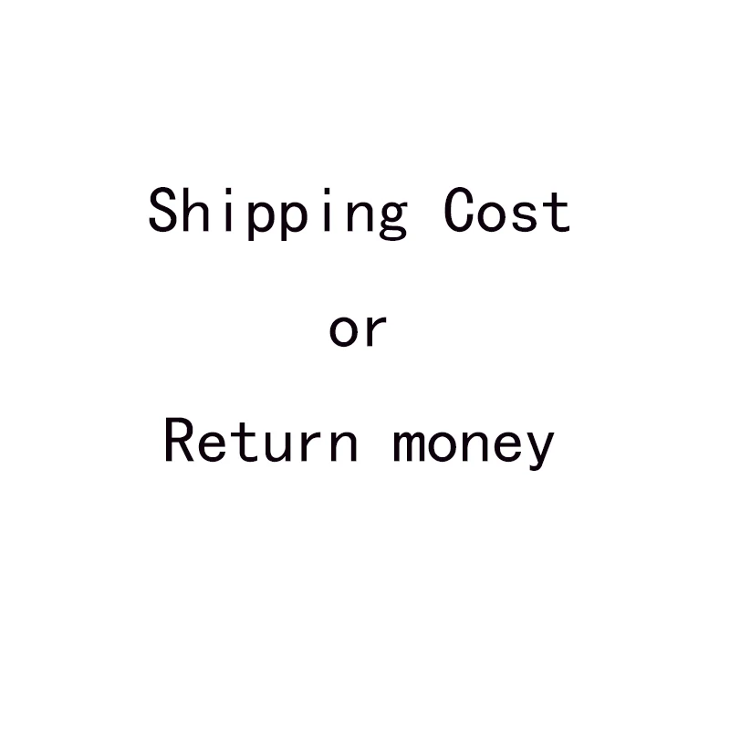 

Shipping Extra Cost or Return Item money