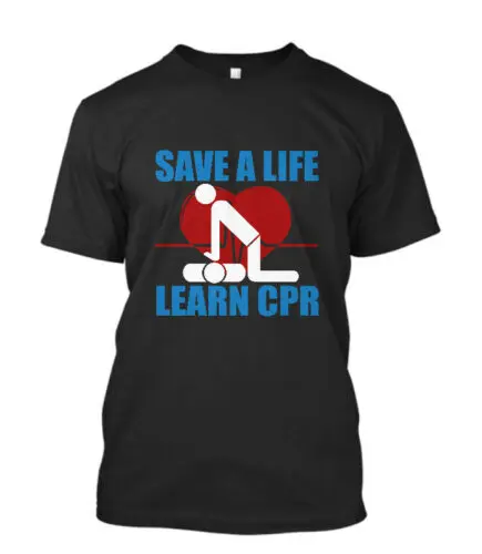 

Save A Life Learn CPR EMT Paramedic T-Shirt. Summer Cotton Short Sleeve O-Neck Mens T Shirt New S-3XL