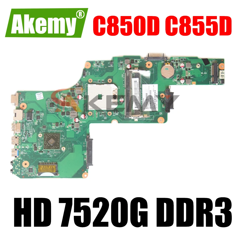 

AKEMY For Toshiba Satellite C850D C855D Laptop Motherboard Socket FS1 HD 7520G DDR3 1310A2492002 SPS V000275280 Mainboard