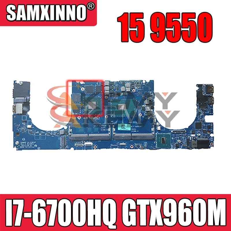 

Akemy для DELL XPS 15 9550 Материнская плата ноутбука GTX960M SR2FQ I7-6700HQ Процессор CN-0Y9N5X 0Y9N5X Y9N5X AAM00 LA-C361P