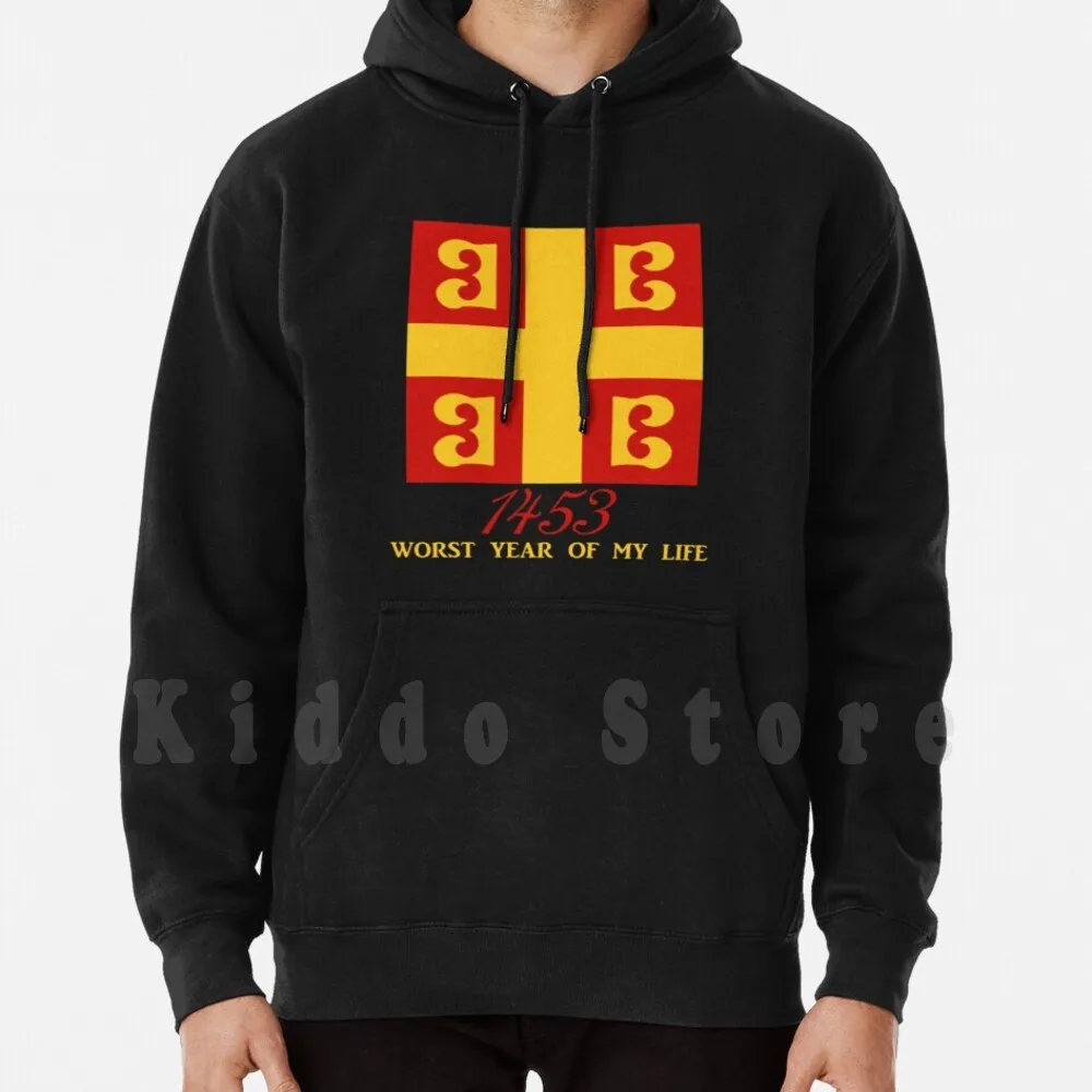 

1453 Worst Year Of My Life Hoodie Long Sleeve 1453 Byzantium Byzantine Byzantine Empire Byzant Byzanth